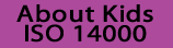 ABOUT KIDS ISO 14000