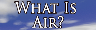 armstrong227q.com - 6th Grade Science - Weather Watch - [What is Air?]
